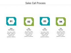 Sales call process ppt powerpoint presentation infographics example introduction cpb