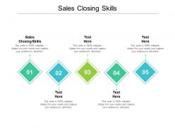 Sales closing skills ppt powerpoint presentation summary information cpb
