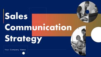 Sales Communication Strategy Powerpoint Ppt Template Bundles