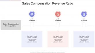 Sales Compensation Revenue Ratio In Powerpoint And Google Slides Cpb