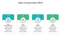 Sales compensation work ppt powerpoint presentation summary templates cpb