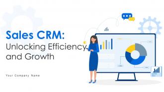 Sales CRM Unlocking Efficiency And Growth Powerpoint Presentation Slides SA CD
