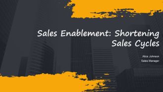 Sales Enablement Shortening Sales Cycles PPT Template AT