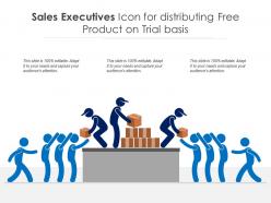 Sales executives icon for distributing free product on trial basis