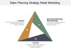 Sales planning strategy retail marketing ppt powerpoint presentation infographics visual aids cpb