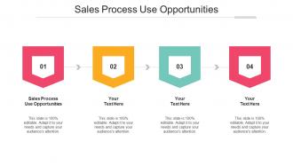 Sales process use opportunities ppt powerpoint presentation styles cpb