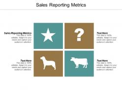 Sales reporting metrics ppt powerpoint presentation layouts graphics pictures cpb Sales reporting metrics ppt powerpoint presentation layouts graphics pictures cpb