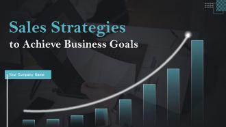 Sales Strategies To Achieve Business Goals Powerpoint Presentation Slides MKT CD