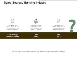 Sales strategy banking industry ppt powerpoint presentation inspiration cpb