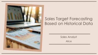 Sales Target Forecasting Based On Historical Data PPT Guidelines AT