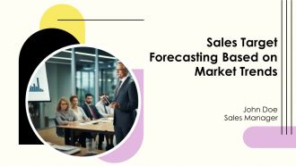Sales Target Forecasting Based On Market Trends PPT Information AT