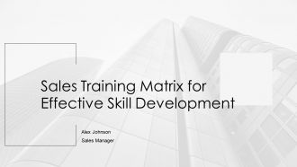Sales Training Matrix For Effective Skill Development PPT Information AT