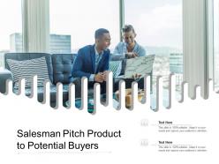 Salesman pitch product to potential buyers