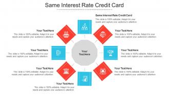 Same Interest Rate Credit Card Ppt Powerpoint Presentation Infographics Cpb