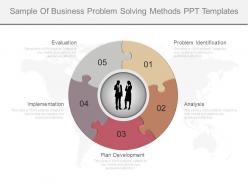 Sample of business problem solving methods ppt templates