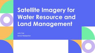 Satellite Imagery For Water Resource And Land Management PPT Outline AT
