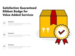 Satisfaction guaranteed ribbon badge for value added services