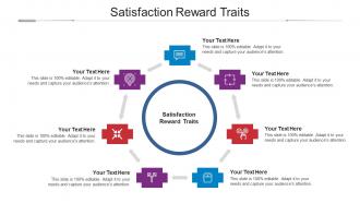 Satisfaction Reward Traits Ppt Powerpoint Presentation Slides Visual Aids Cpb