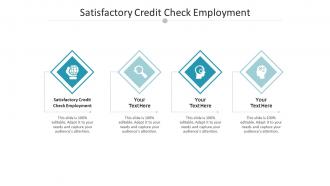 Satisfactory credit check employment ppt powerpoint presentation slides pictures cpb