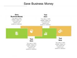 Save business money ppt powerpoint presentation professional inspiration cpb