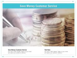 Save money customer service ppt powerpoint presentation outline slide cpb