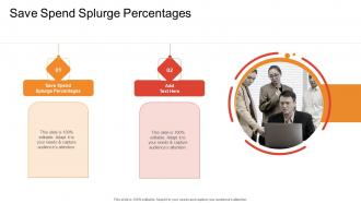 Save Spend Splurge Percentages In Powerpoint And Google Slides Cpb
