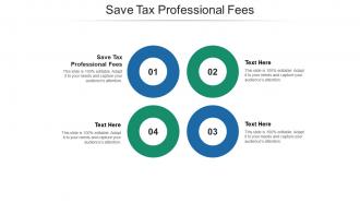 Save tax professional fees ppt powerpoint presentation background designs cpb