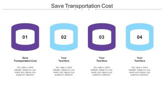 Save Transportation Cost Ppt Powerpoint Presentation File Graphics Template Cpb