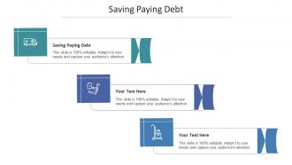 Saving Paying Debt Ppt Powerpoint Presentation Show Structure Cpb