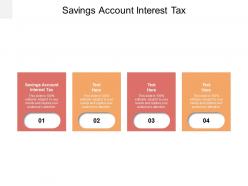 Savings account interest tax ppt powerpoint presentation infographics file formats cpb