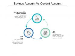 Savings account vs current account ppt powerpoint presentation pictures model cpb
