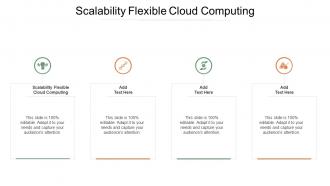 Scalability Flexible Cloud Computing In Powerpoint And Google Slides Cpb