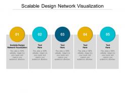 Scalable design network visualization ppt powerpoint presentation layouts cpb