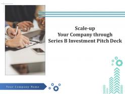 Scale Up Your Company Through Series B Investment Pitch Deck Powerpoint Presentation Slides