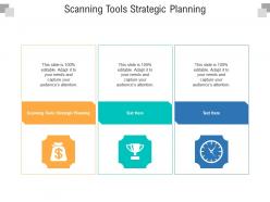 Scanning tools strategic planning ppt powerpoint presentation inspiration background images cpb