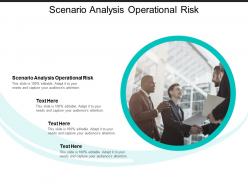 Scenario analysis operational risk ppt powerpoint presentation icon influencers cpb