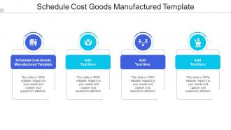 Schedule Cost Goods Manufactured Template Ppt Powerpoint Presentation File Layout Cpb