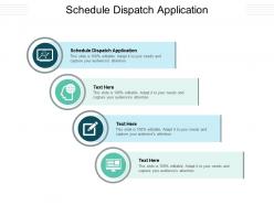 Schedule dispatch application ppt powerpoint presentation ideas sample cpb