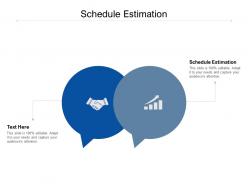 Schedule estimation ppt powerpoint presentation professional visual aids cpb