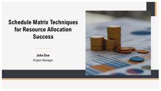 Schedule Matrix Techniques For Resource Allocation Success PPT Summary AT
