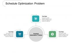 Schedule optimization problem ppt powerpoint presentation portfolio design templates cpb