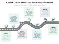 Schedule timeline slide for functional approach leadership infographic template