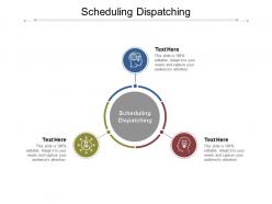 Scheduling dispatching ppt powerpoint presentation infographics graphics download cpb