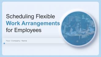 Scheduling Flexible Work Arrangements For Employees Powerpoint Presentation Slides V