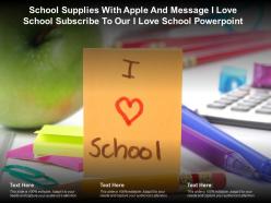 School supplies with apple and message i love school subscribe to our i love school powerpoint
