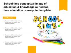 School time conceptual image of education and knowledge our school time education template