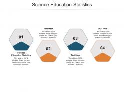 Science education statistics ppt powerpoint presentation professional outfit cpb