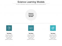 Science learning models ppt powerpoint presentation gallery example introduction cpb