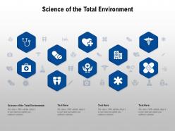 Science of the total environment ppt powerpoint presentation pictures objects