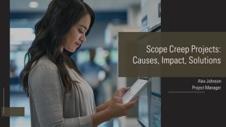 Scope Creep Projects Causes Impact Solutions PPT Structure AT